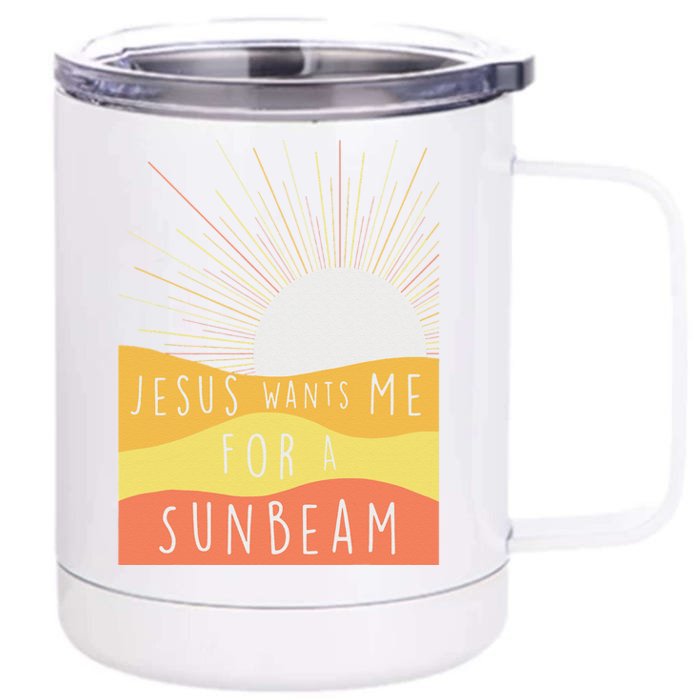 Jesus Wants Me For A Sunbeam Front & Back 12oz Stainless Steel Tumbler Cup