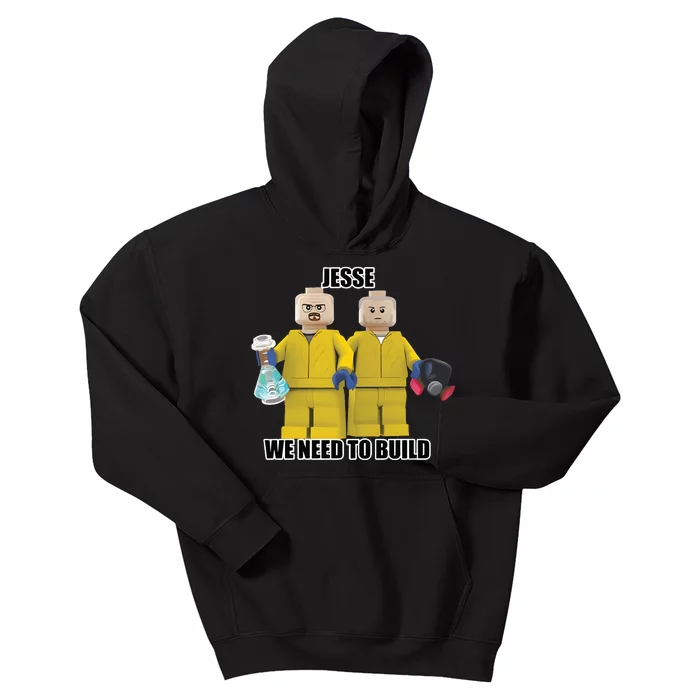 Jesse We Need To Build Kids Hoodie