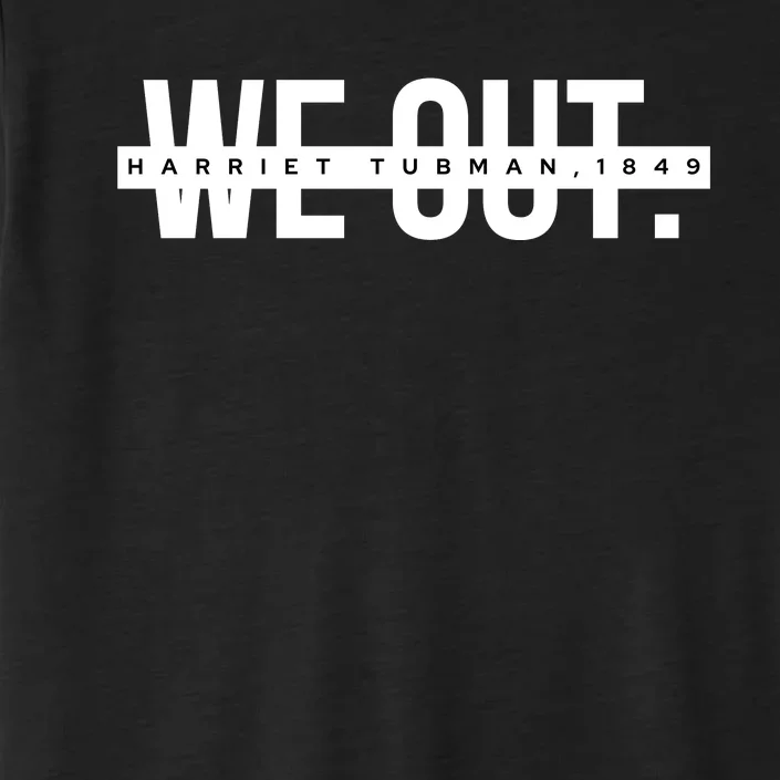 Juneteenth We Out. Harriet Tubman 1849 Black History ChromaSoft Performance T-Shirt