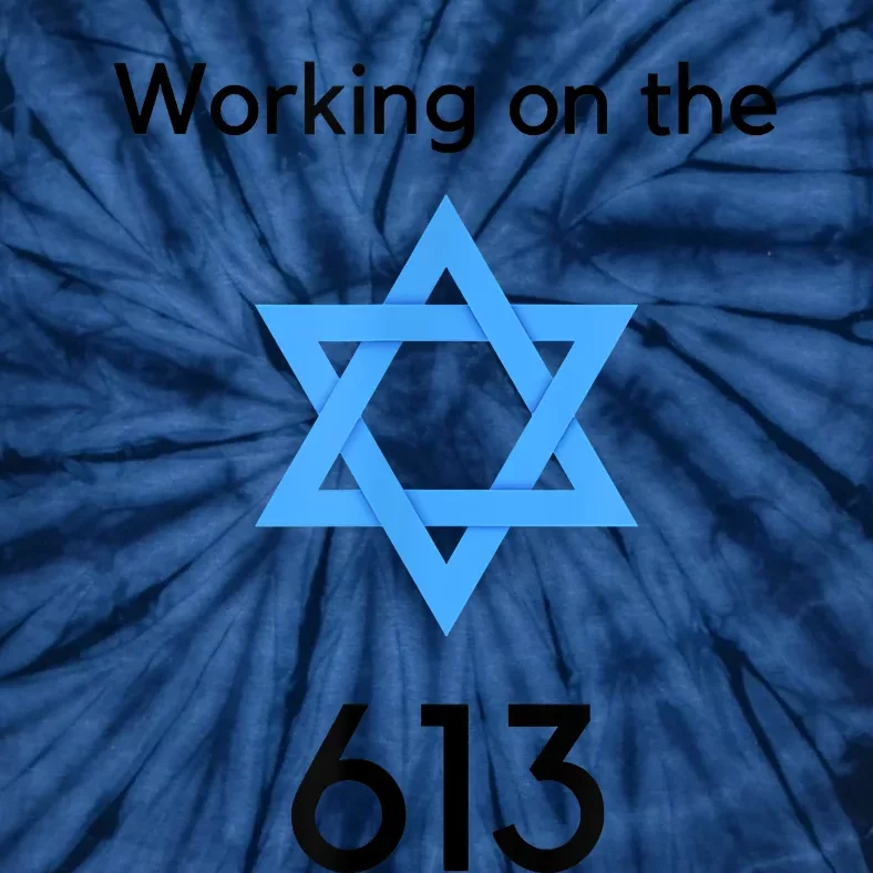 Jewish Working On The 613 Funny 613 Mitzvot Shirt For Jewish People Tie-Dye T-Shirt