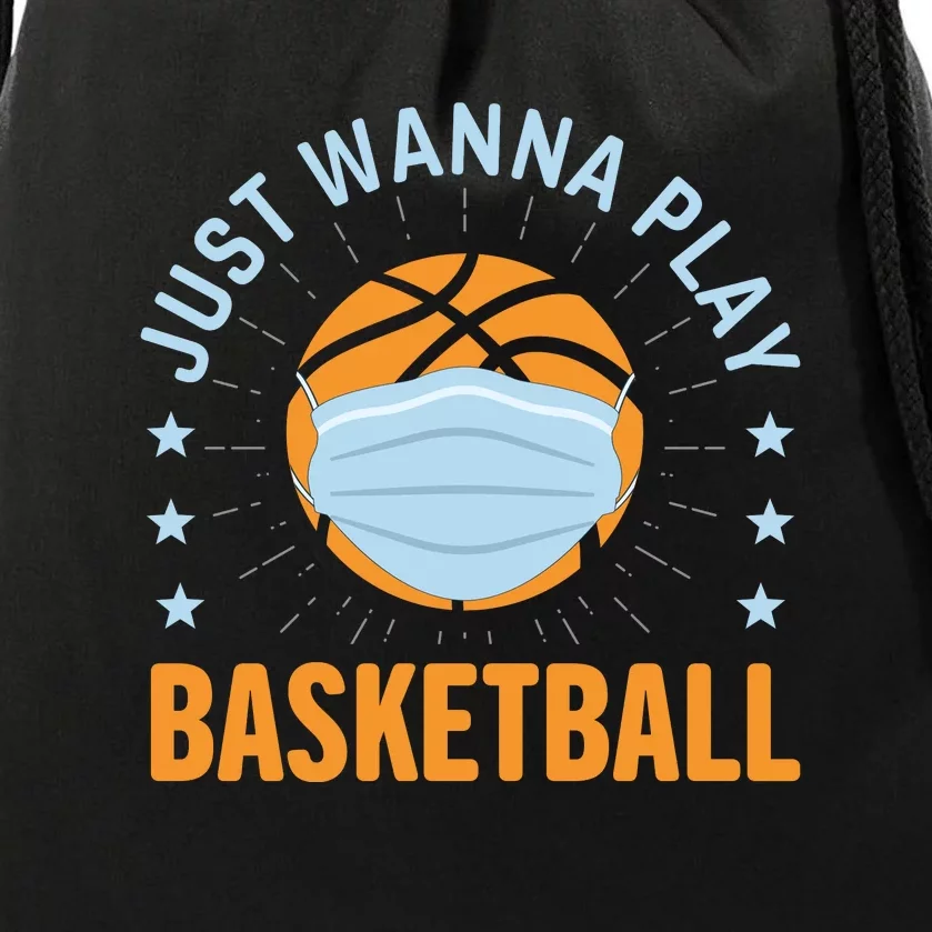 Just Wanna Play Basketball Gift Funny Sport Drawstring Bag