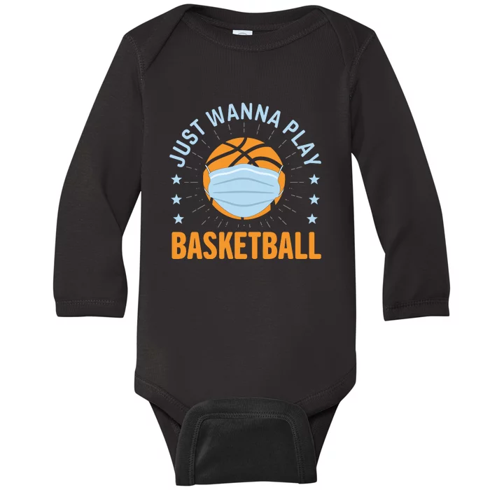 Just Wanna Play Basketball Gift Funny Sport Baby Long Sleeve Bodysuit