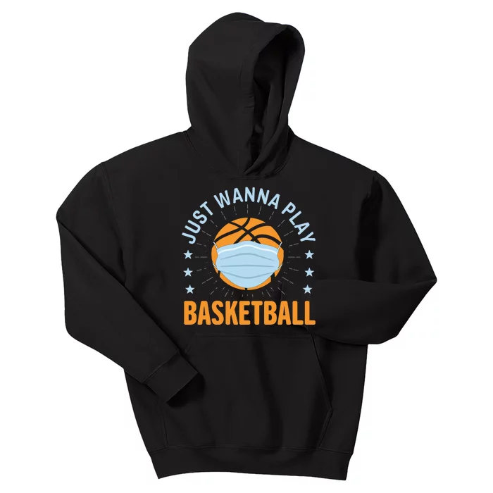 Just Wanna Play Basketball Gift Funny Sport Kids Hoodie