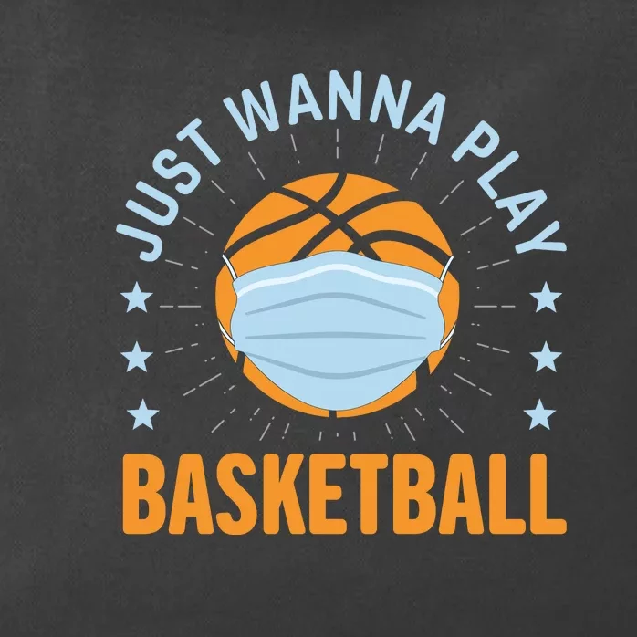 Just Wanna Play Basketball Gift Funny Sport Zip Tote Bag