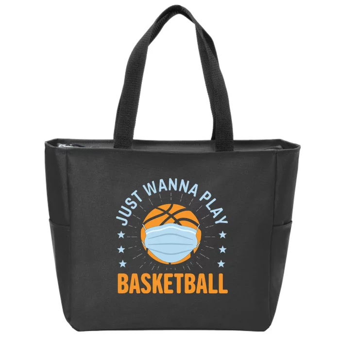 Just Wanna Play Basketball Gift Funny Sport Zip Tote Bag