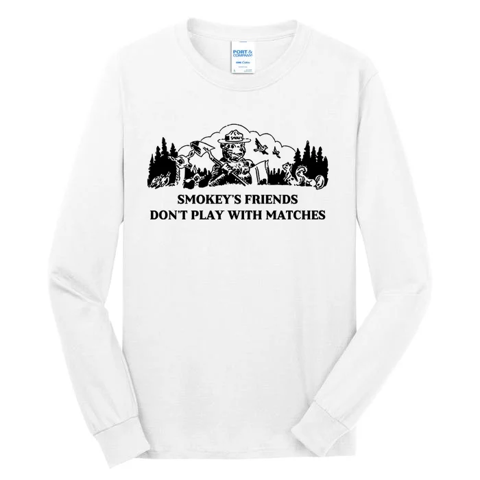 Johnb Wear Smokey’S Friends Don’T Play With Matches Tall Long Sleeve T-Shirt