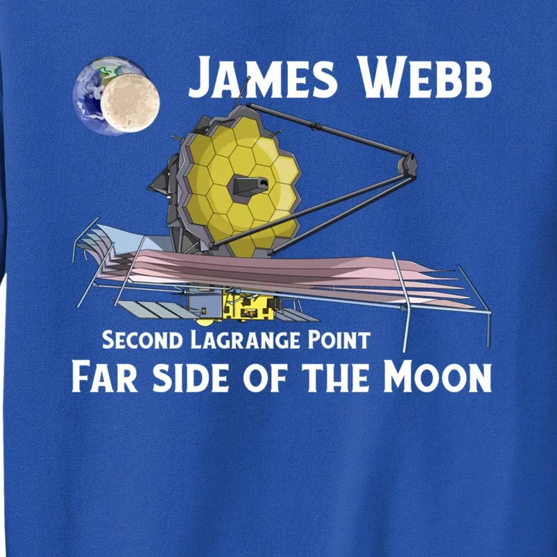 James Webb Space Telescope Moon Earth Second Lagrange Point Gift Tall Sweatshirt