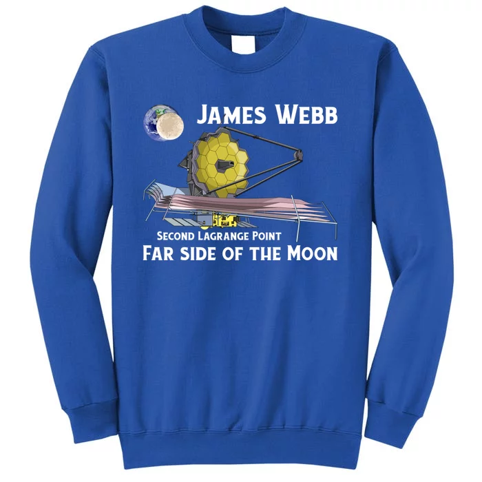 James Webb Space Telescope Moon Earth Second Lagrange Point Gift Tall Sweatshirt