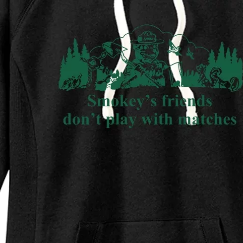 JohnB Wear Smokeys Friends Dont Play With Matches Women's Fleece Hoodie