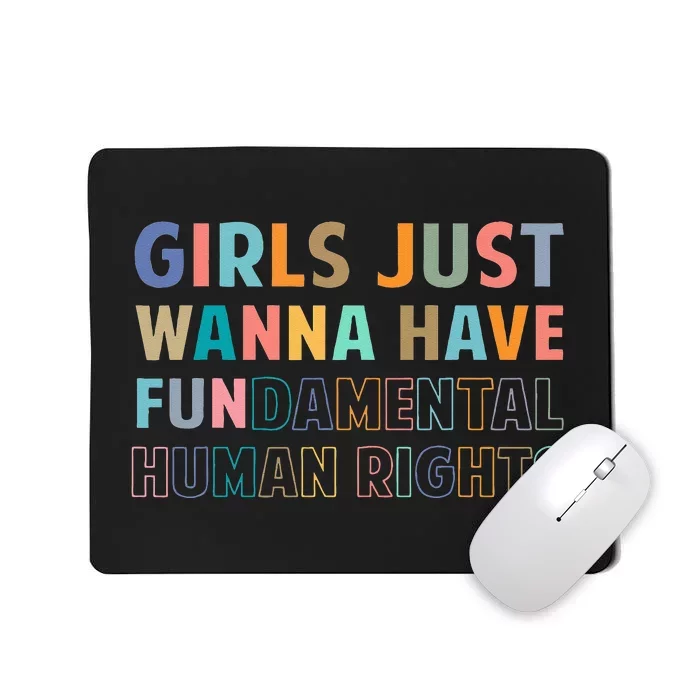 Just Want To Have Fundamental Human Rights Feminist Mousepad