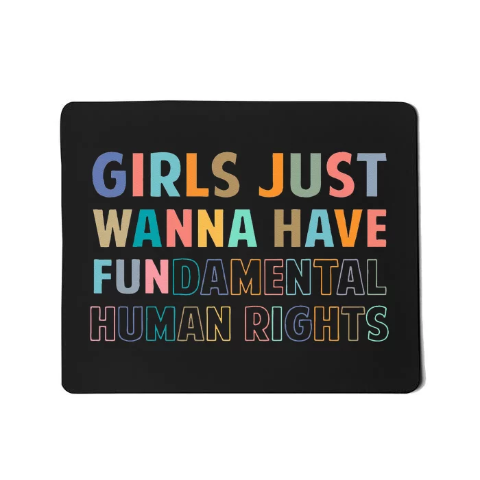 Just Want To Have Fundamental Human Rights Feminist Mousepad