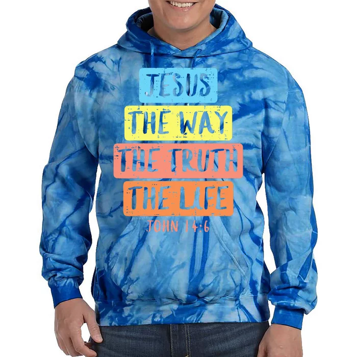 Jesus Way Truth Life John 146 Easter Religious Tie Dye Hoodie