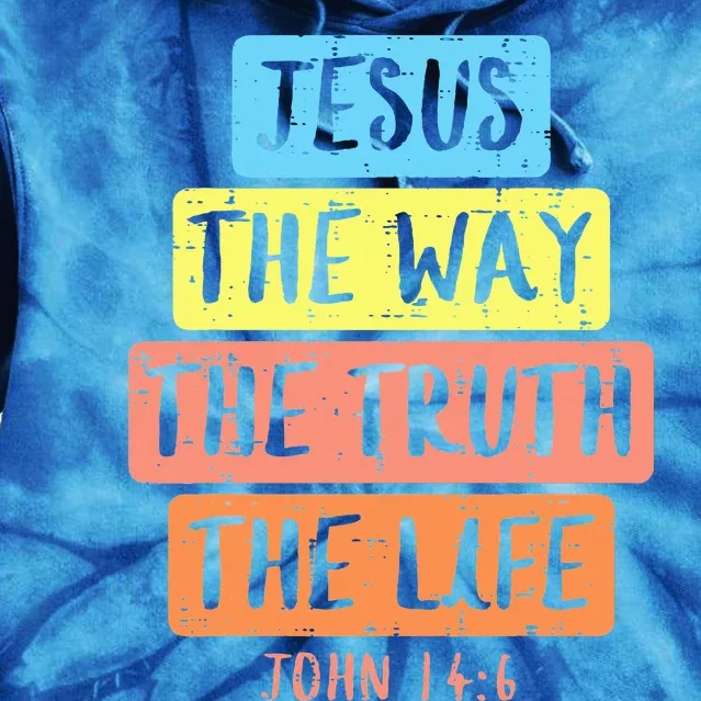 Jesus Way Truth Life John 146 Easter Religious Tie Dye Hoodie