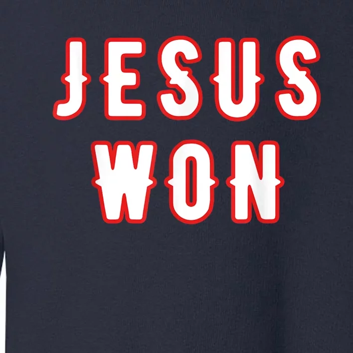 Jesus Won Texas Toddler Sweatshirt