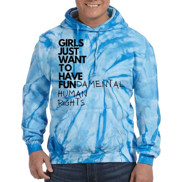 Just Want To Have Fundamental Human Rights Feminist Tie Dye Hoodie