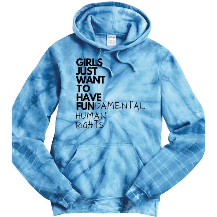 Just Want To Have Fundamental Human Rights Feminist Tie Dye Hoodie