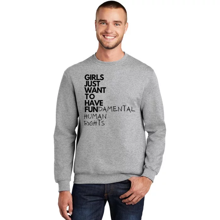 Just Want To Have Fundamental Human Rights Feminist Tall Sweatshirt