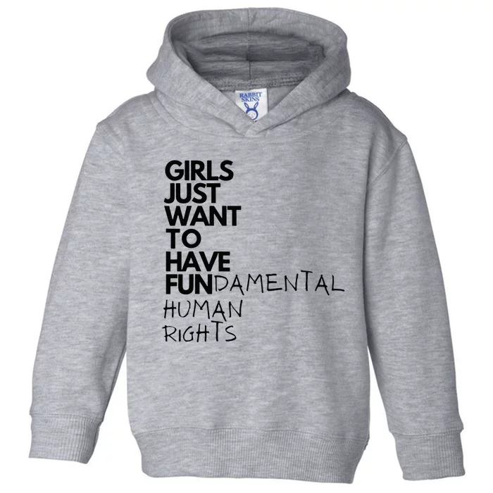 Just Want To Have Fundamental Human Rights Feminist Toddler Hoodie