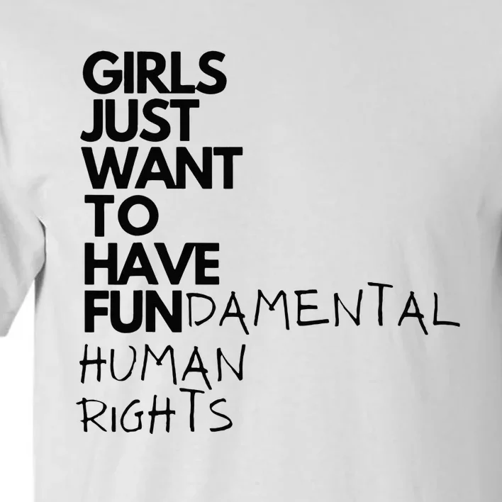 Just Want To Have Fundamental Human Rights Feminist Tall T-Shirt