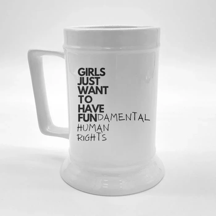 Just Want To Have Fundamental Human Rights Feminist Front & Back Beer Stein