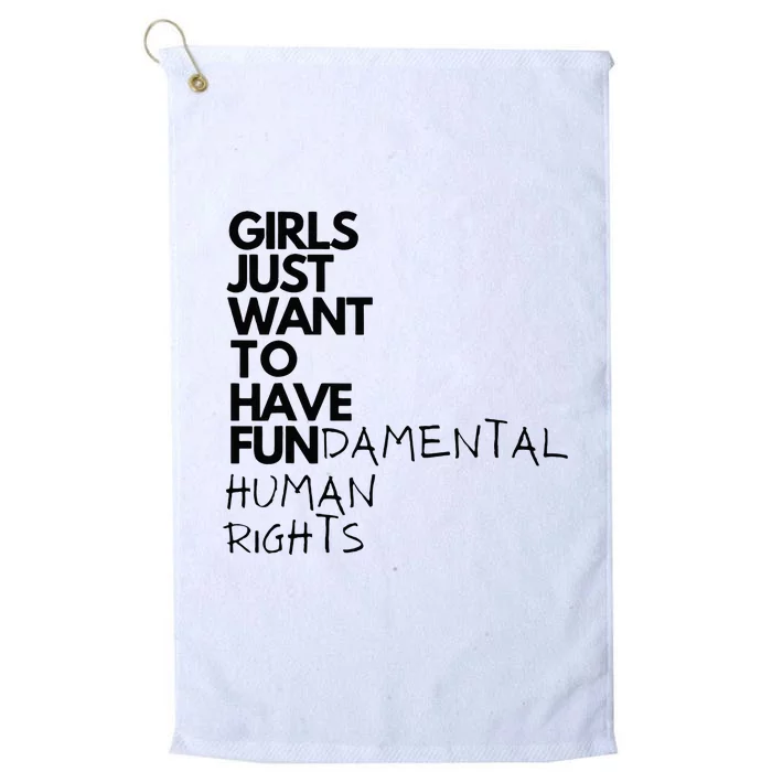 Just Want To Have Fundamental Human Rights Feminist Platinum Collection Golf Towel