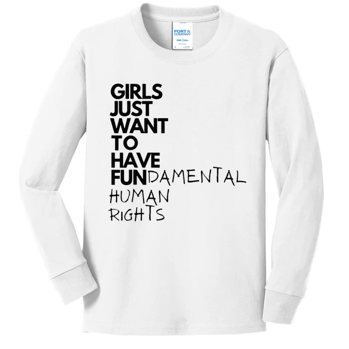 Just Want To Have Fundamental Human Rights Feminist Kids Long Sleeve Shirt