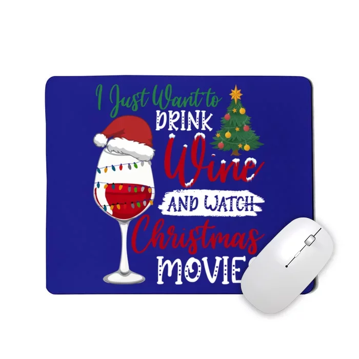 Just Want To Wine And Watch Christmas Movies Funny Gift Mousepad