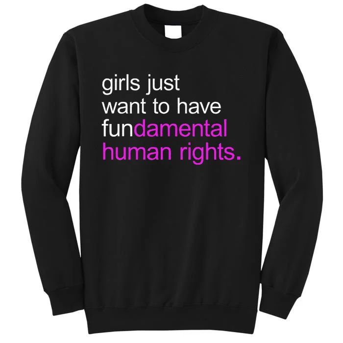 Just Want To Have Fundamental Human Rights Sweatshirt