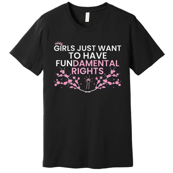 Just Want To Have Fundamental Rights Premium T-Shirt