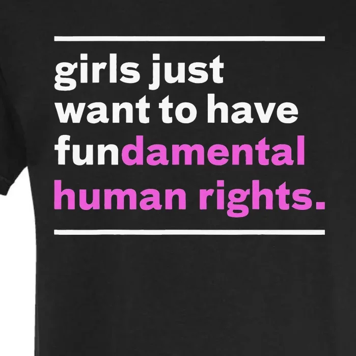 Just Want to Have Fundamental Rights Funny Garment-Dyed Heavyweight T-Shirt