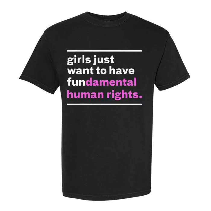 Just Want to Have Fundamental Rights Funny Garment-Dyed Heavyweight T-Shirt