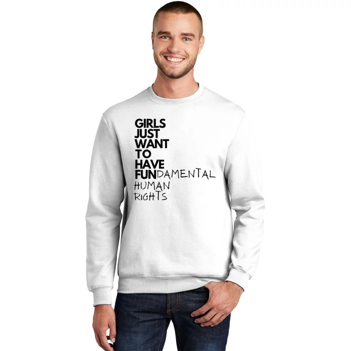 Just Want To Have Fundamental Human Rights Feminist Sweatshirt