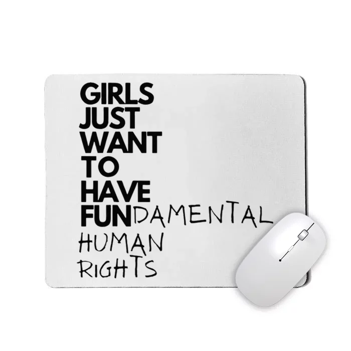 Just Want To Have Fundamental Human Rights Feminist Mousepad