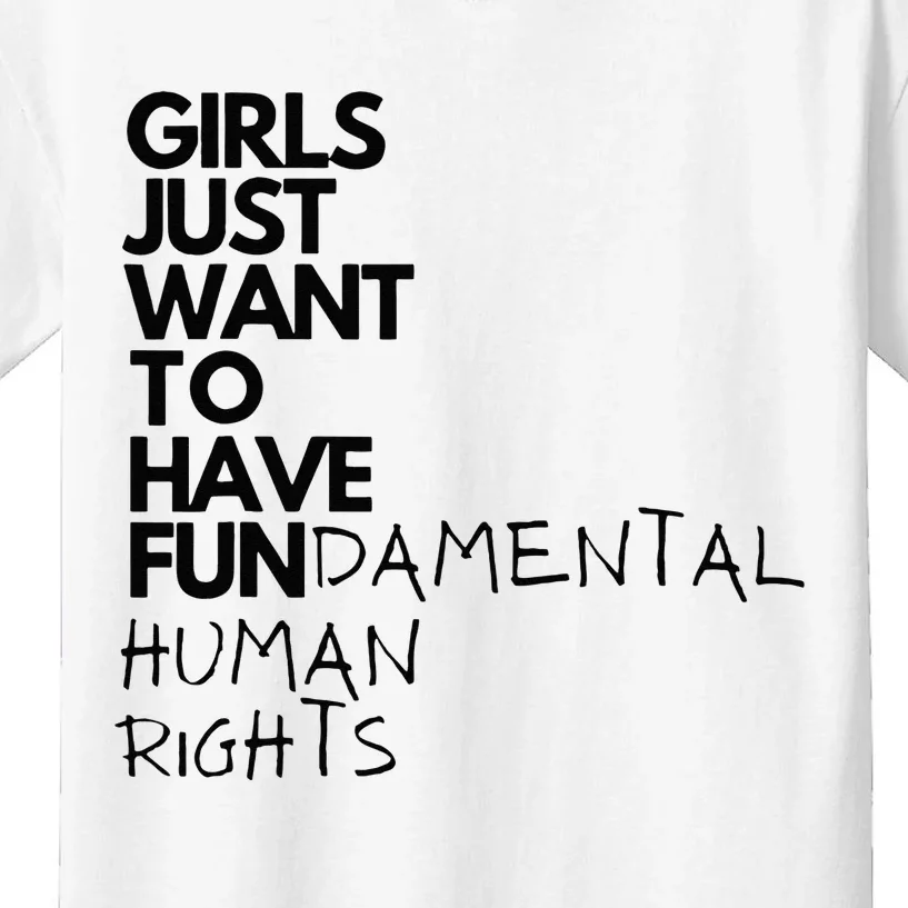 Just Want To Have Fundamental Human Rights Feminist Kids T-Shirt