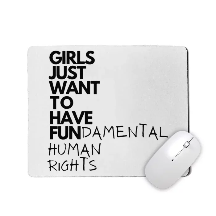 Just Want To Have Fundamental Human Rights Feminist Mousepad