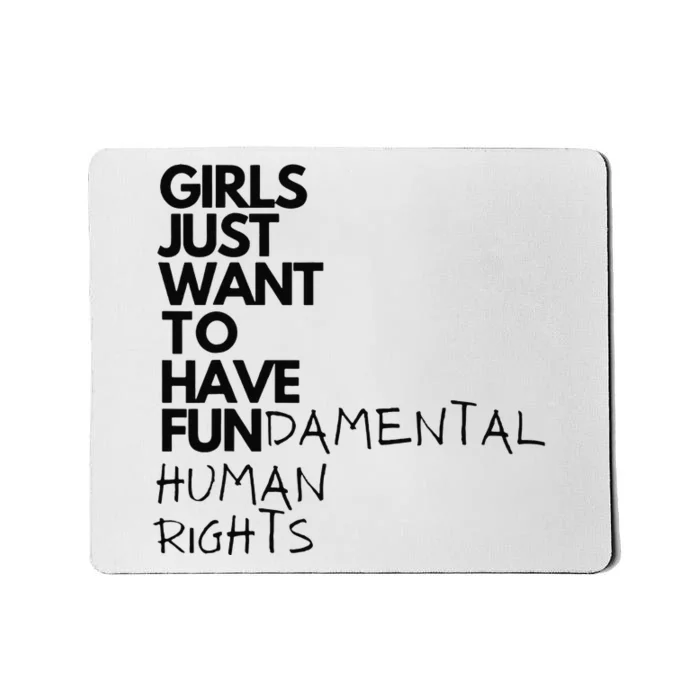 Just Want To Have Fundamental Human Rights Feminist Mousepad