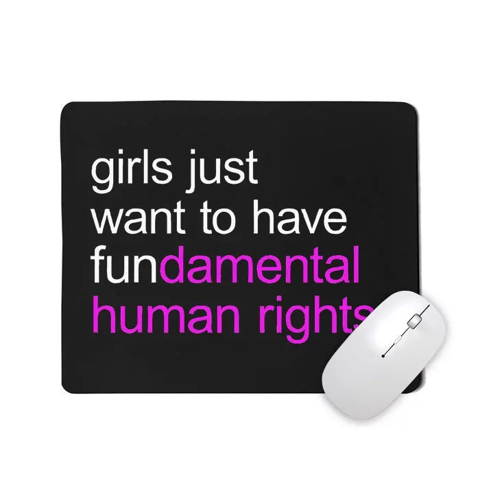 Just Want to Have Fundamental Human Rights Mousepad