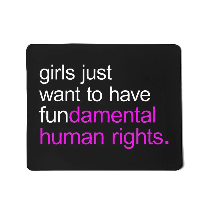 Just Want to Have Fundamental Human Rights Mousepad