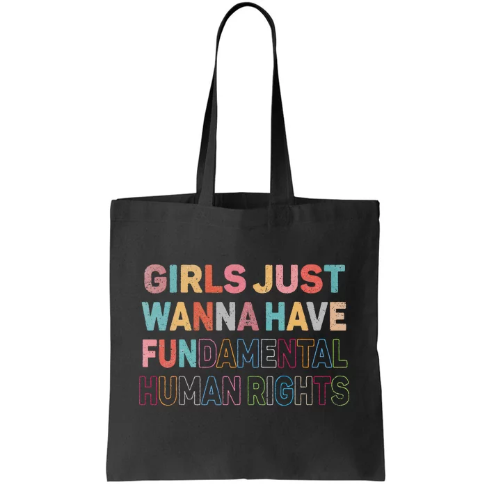 Just Want To Have Fundamental Human Rights Feminist Tote Bag