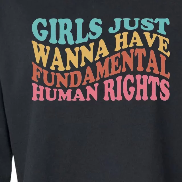 Just Want to Have Fundamental Human Rights Feminist Cropped Pullover Crew