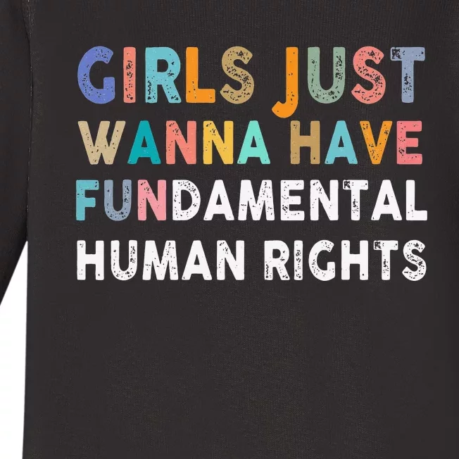 Just Want to Have Fundamental Human Rights Feminist Baby Long Sleeve Bodysuit