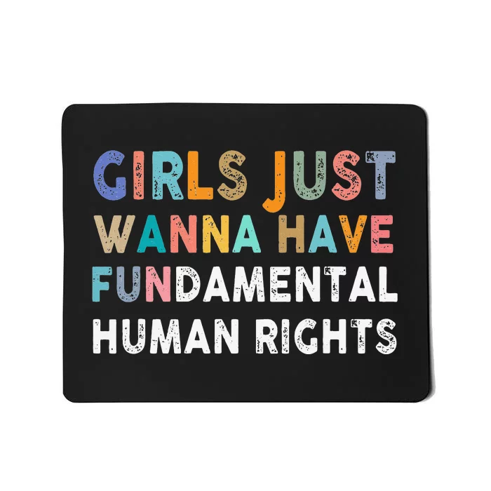 Just Want to Have Fundamental Human Rights Feminist Mousepad