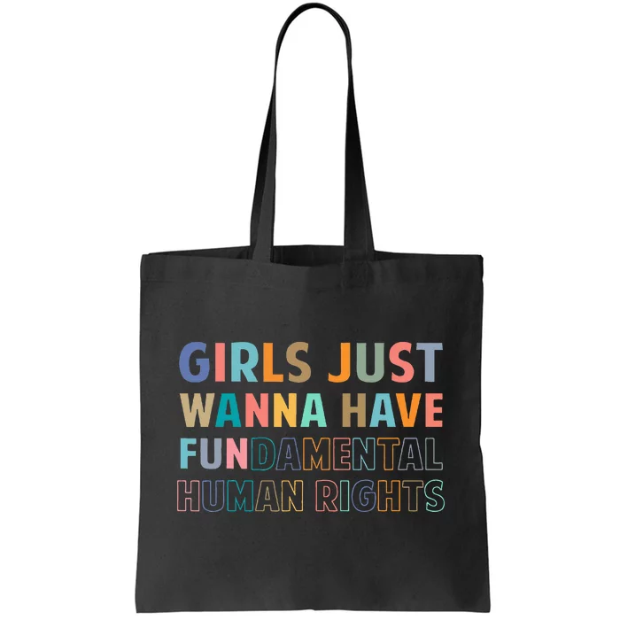 Just Want To Have Fundamental Human Rights Feminist Tote Bag