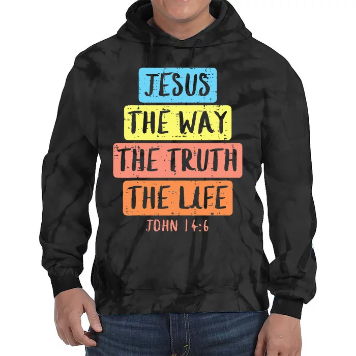 Jesus Way Truth Life John 146 Easter Religious Tie Dye Hoodie