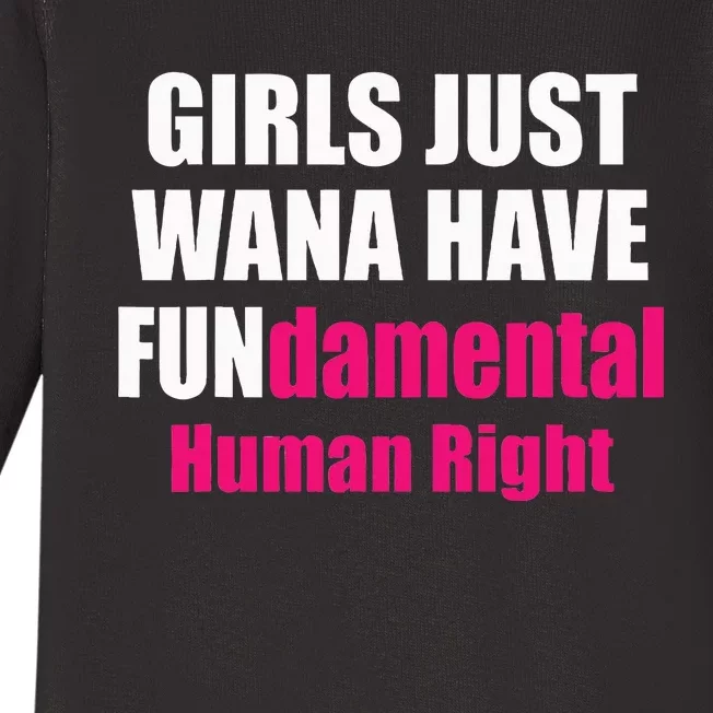 Just Want To Have Fundamental Human Rights Feminist Baby Long Sleeve Bodysuit