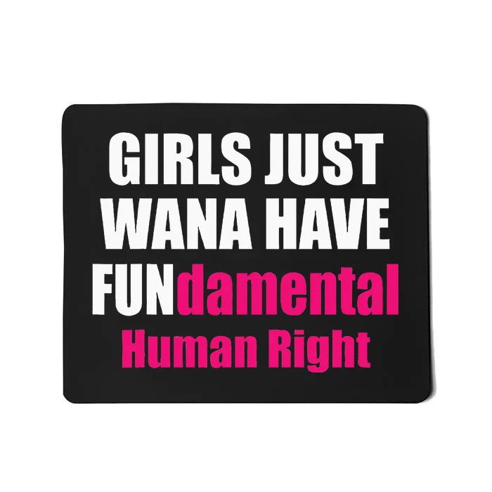 Just Want To Have Fundamental Human Rights Feminist Mousepad