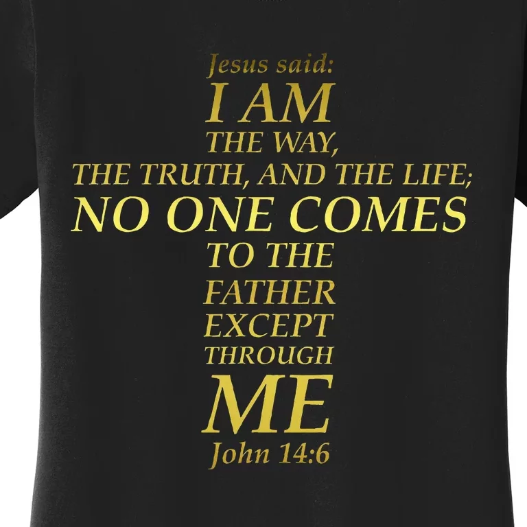 Jesus Way Truth Life Cross Bible Verse Scripture John 146 Women's T-Shirt