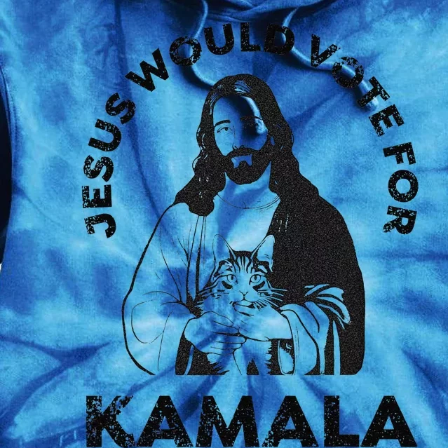 Jesus Would Vote For Kamala Harris Walz 2024 Tie Dye Hoodie