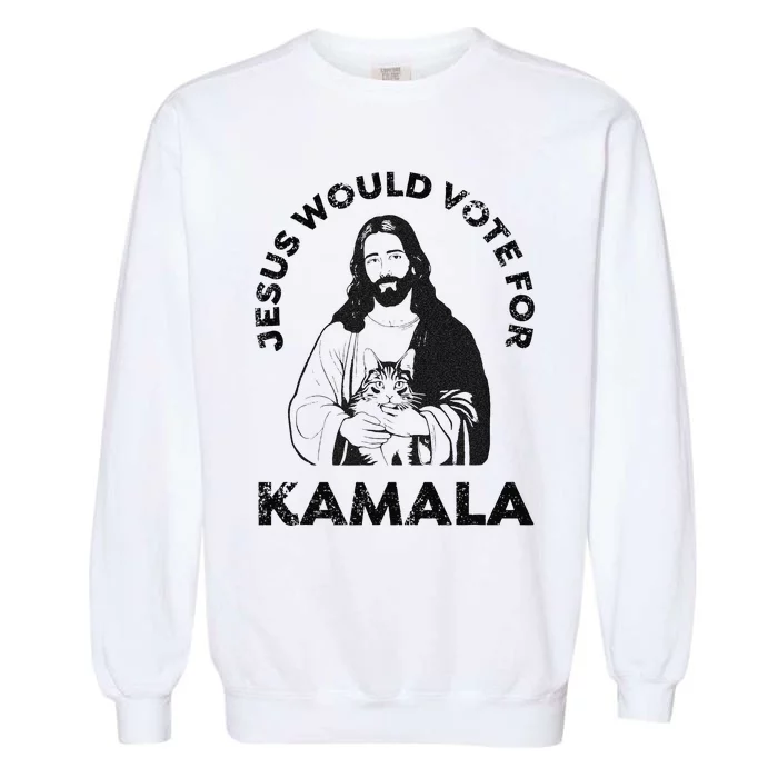 Jesus Would Vote For Kamala Harris Walz 2024 Garment-Dyed Sweatshirt