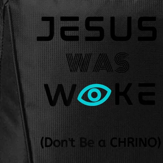 Jesus Was Woke (Don't Be A CHRINO) City Backpack